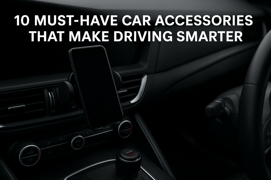 10 Must-Have Car Accessories That Make Driving Smarter